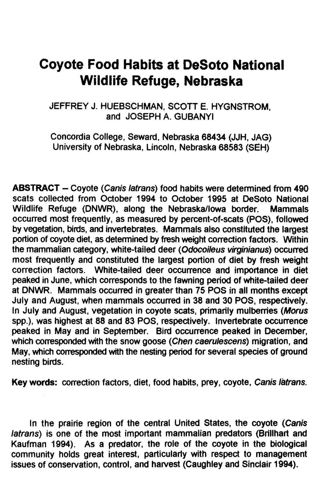 The Prairie Naturalist 29(2): June 1997 Coyote Food Habits at DeSoto National Wildlife Refuge, Nebraska JEFFREY J. HUEBSCHMAN, scon E. HYGNSTROM, and JOSEPH A.