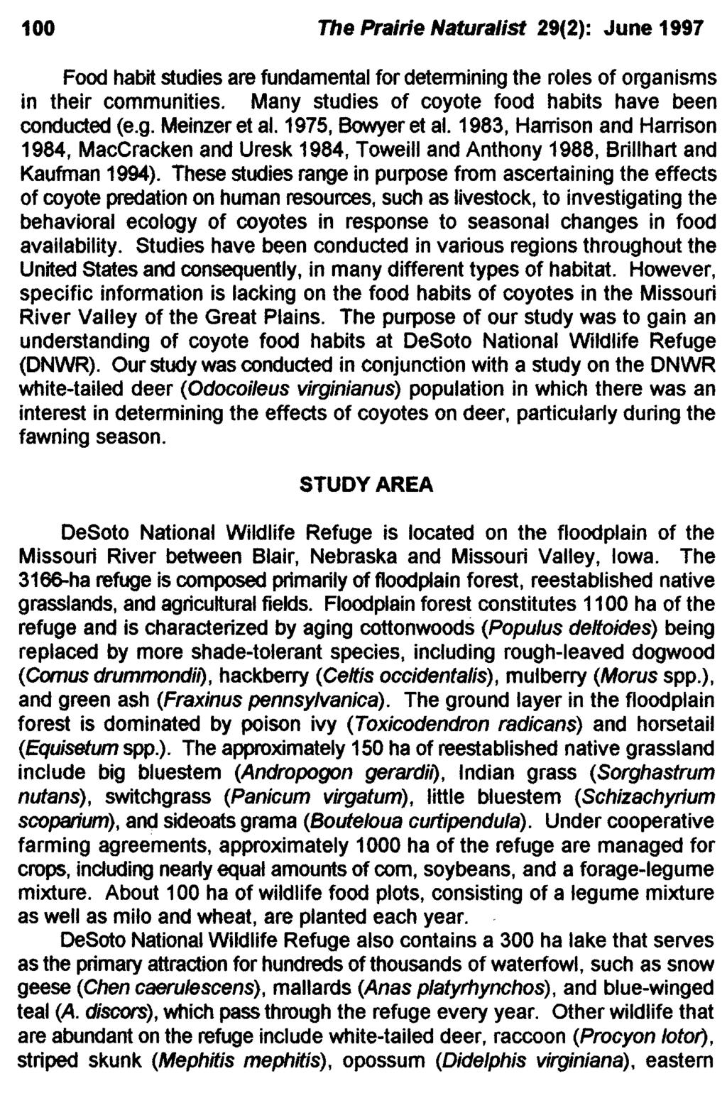 100 The Prairie Naturalist 29(2): June 1997 Food habit studies are fundamental for determining the roles of organisms in their communities. Many studies of coyote food habits have been conducted (e.g. Meinzer et al.