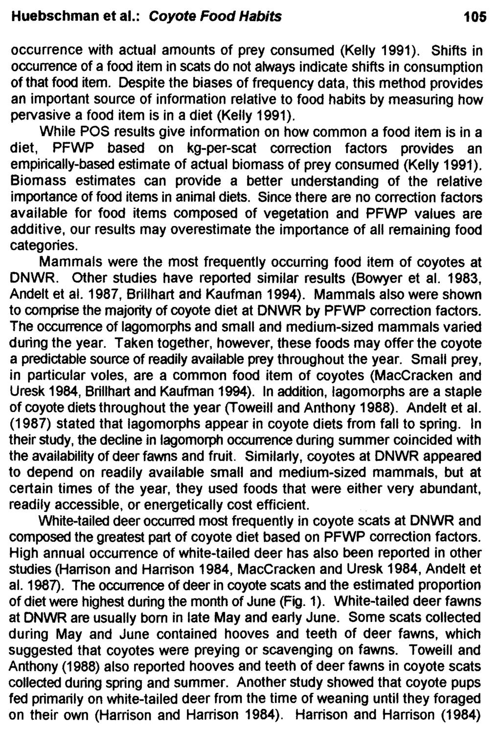 Huebschman et al.: Coyote Food Habits 105 occurrence with actual amounts of prey consumed (Kelly 1991).