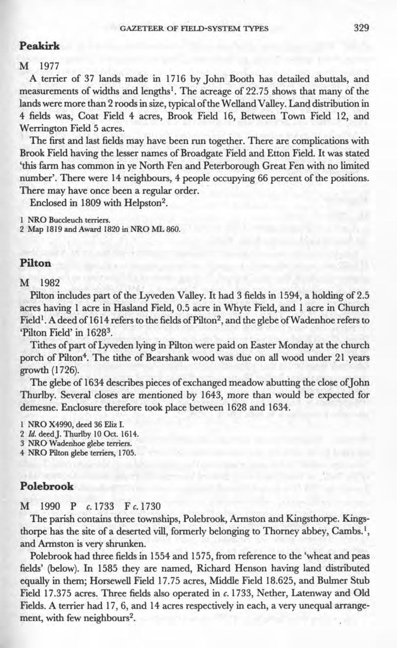 Peakirk GAZETEER OF FIELD-SYSTEM TYPES 329 M 1977 A terrier of 37 lands made in 1716 by John Booth has detailed abuttals, and measurements of widths and lengthsl. The acreage of22.