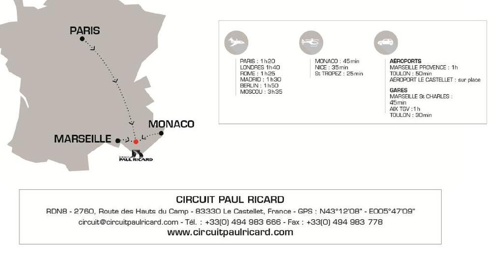 Support Race to Formula 1 French Grand Prix Paul Ricard, 21 24 June 2018 CIRCUIT ADDRESS: FINAL EVENT INFORMATION TICKETS and CREDENTIALS: Credentials are required to enter the Circuit commencing