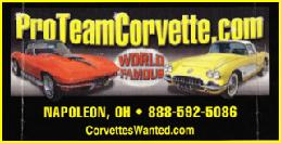 Premiums paid for NCRS or Bloomington Gold certified Corvettes www.proteamcorvette.com Proteam Classic Corvette Collection and Sales 1410 N.