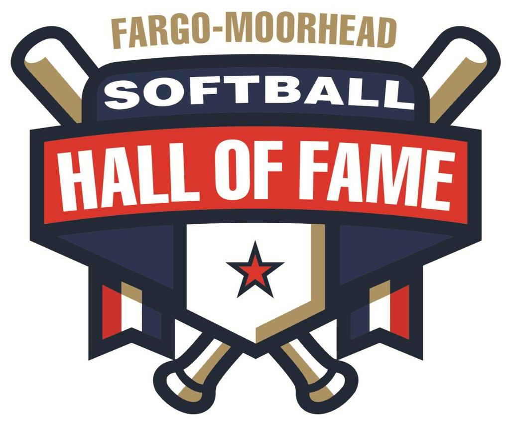 APPLICATION In the Summer of 2016, the Fargo-Moorhead Softball Hall of Fame was officially dedicated in the pavilion at the Fargo Northside softball complex.