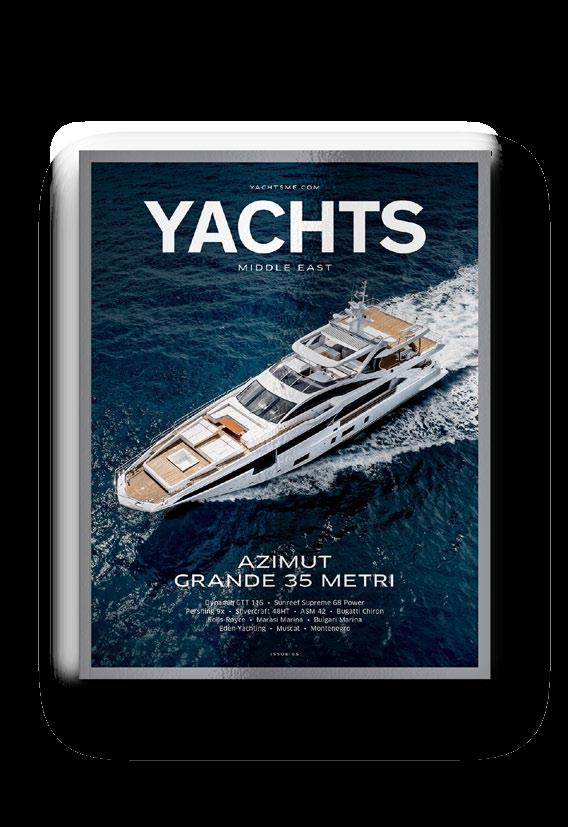 THE MAGAZINE Did you know that six of the Top 10 largest superyachts in the world are Middle East owned?