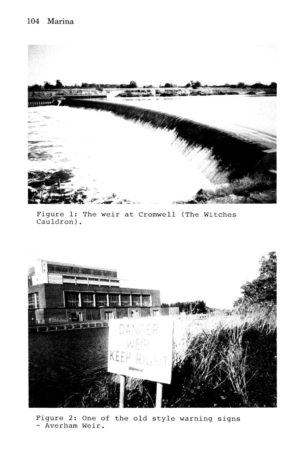 104 Marina Figure 1: The weir at Cromwell (The Witches