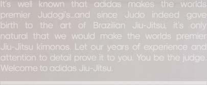 worlds premier Jiu-Jitsu kimonos. Let our years of experience and attention to detail prove it to you.