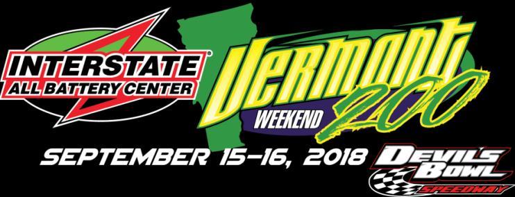 2018 VERMONT 200 EVENT SCHEDULE (SUBJECT TO CHANGE) FRIDAY, SEPTEMBER 14 NO RACING ON FRIDAY! 12:00 noon Hauler Parking Open / Camp