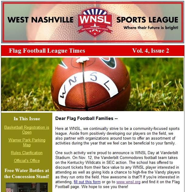 THE FLAG FOOTBALL & SPRING BASEBALL LEAGUE TIMES The FFL/FBB Times is the WNSL s bi weekly newsletter filled with important updates, photos of the week, upcoming events and other announcements.