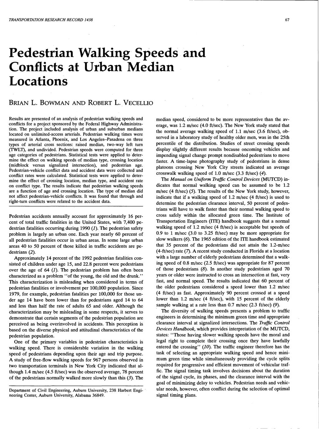 TRANSPORTATION RESEARCH RECORD 1438 67 Pedestrian Walking Speeds and Conflicts at Urban Median Locations BRIAN L. BOWMAN AND ROBERT L.