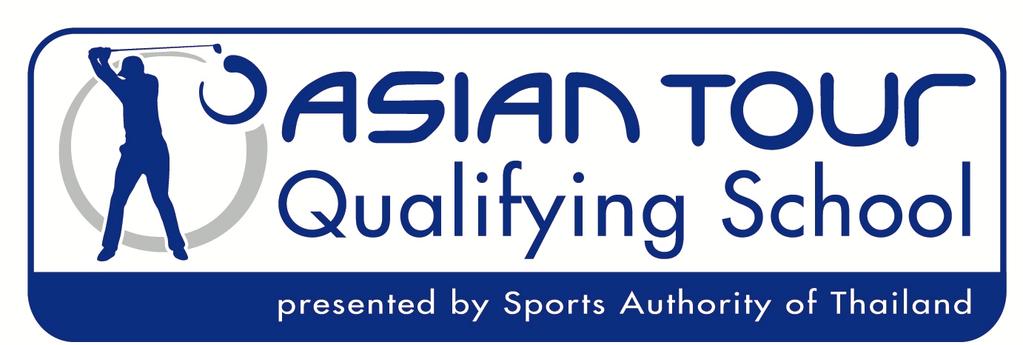 THE 2014 ASIAN TOUR QUALIFYING SCHOOL Presented by Sports Authority of Thailand First Qualifying Stage Section A 29 th January 1 st February 2014 (72 holes scheduled) Imperial Lakeview Golf Club, Hua