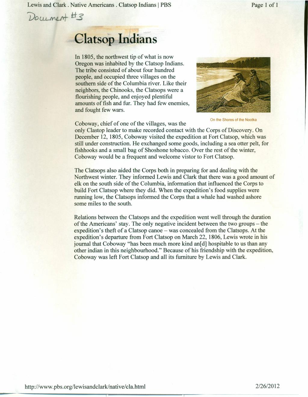 Lewis and Clark. Native Americans. Clatsop ndians PBS Page 1 of 1 C a 0 ndian n 1805, the northwest tip of what is now Oregon was inhabited by the Clatsop ndians.