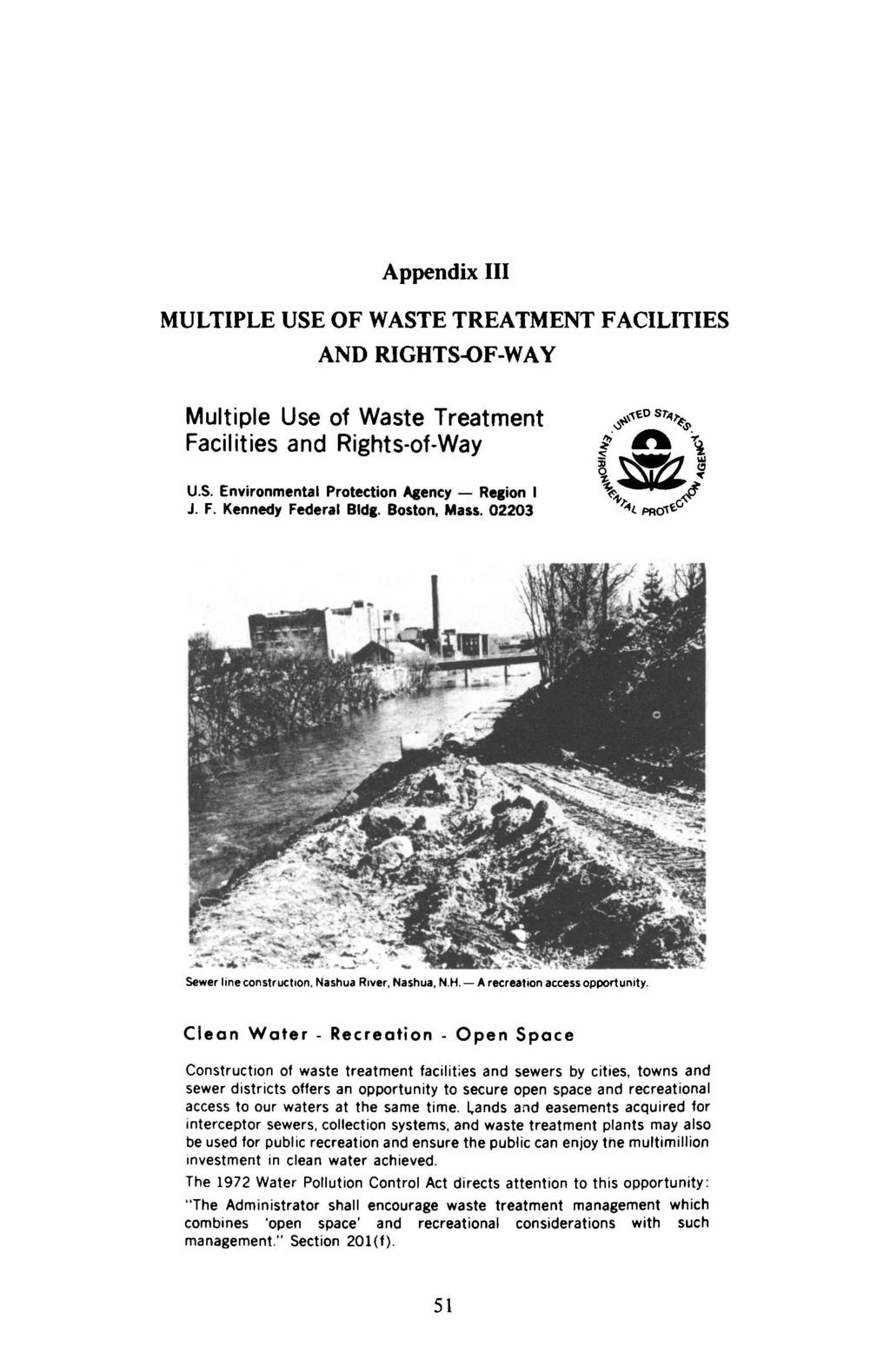 Appendix III MULTIPLE USE OF WASTE TREATMENT FAILITIES AND RIGHTS-OF-WAY Multiple Use of Waste Treatment Facilities and Rights-of-Way /**r4 / E U.S. Environmental Protection Agency - Region I J. F. Kennedy Federal Bldg.