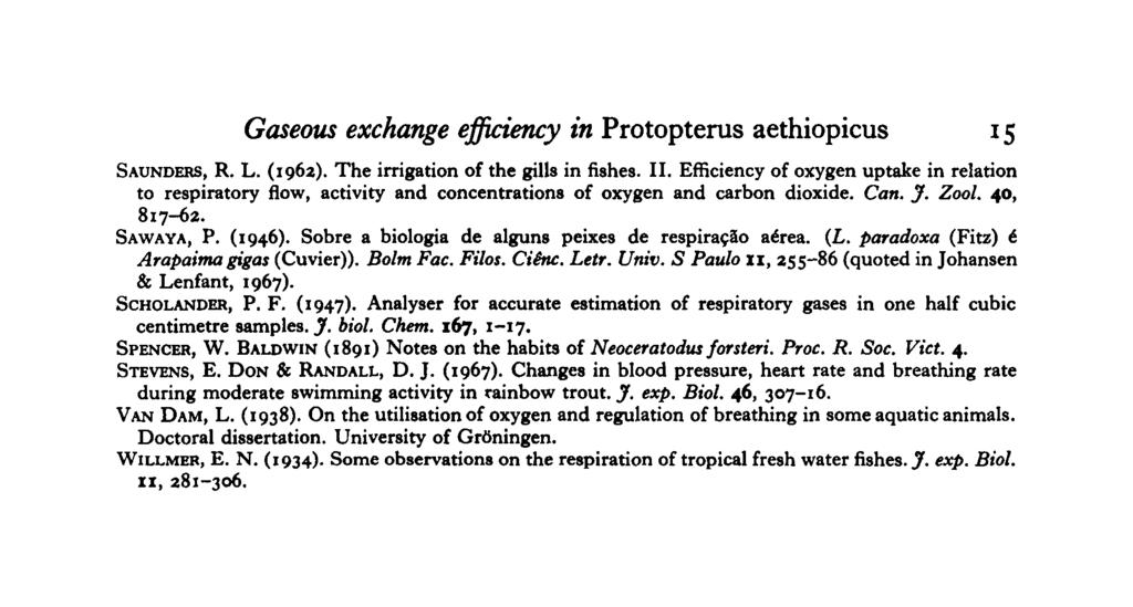 Gseous exchnge efficiency in Protopterus ethiopicus 15 SAUNDERS, R. L. (1962). The irrigtion of the gills in fishes. II.