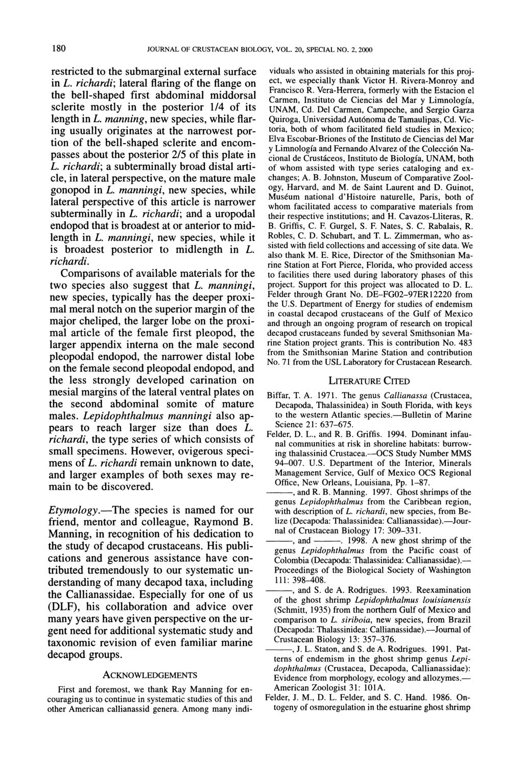 180 JOURNAL OF CRUSTACEAN BIOLOGY, VOL. 20, SPECIAL NO. 2, 2000 restricted to the submarginal external surface in L.