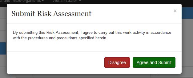 When you press this, a dialogue box will appear: By agreeing to the risk assessment, you agree to comply with the procedures agreed in the risk assessment.