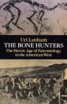 4 lb The Bone Hunters: The Heroic Age of Paleontology in the