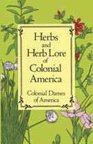 8 lb Herbs and Herb Lore of Colonial America Colonial Dames of America