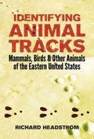 Date: 6/1/63 181 pages Identifying Animal Tracks: Mammals, Birds, and