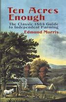 Ten Acres Enough: The Classic 1864 Guide to Independent