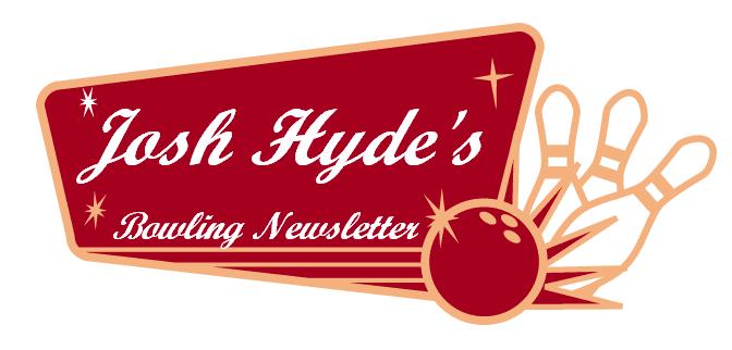 Thanks for reading Josh Hyde s Bowling Newsletter.