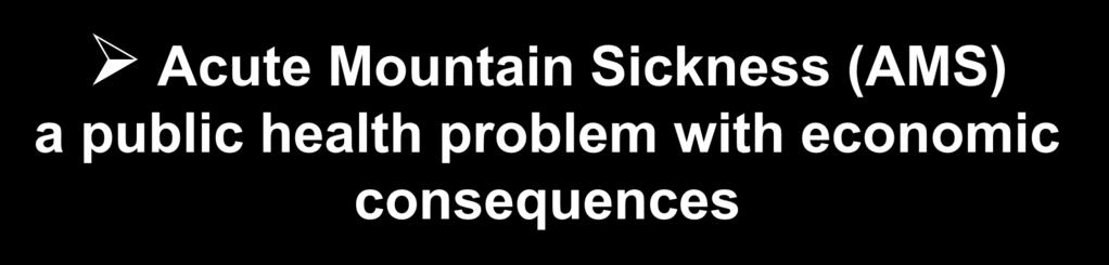 H.A.I Syndromes Acute Mountain Sickness (AMS) a