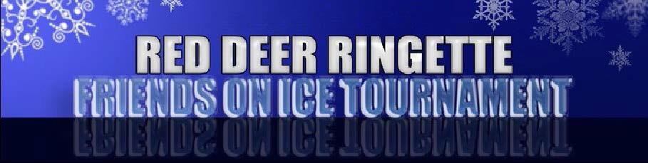 Red Deer Ringette Association 31st Annual Friends on Ice Tournament DATE: January 2, 3, and 4, 2015 DIVISIONS: (U6) Active Start U12 Petite C U19 Belle A U10 Step 1 U14 Tween A Open D U10 Step 2 U14
