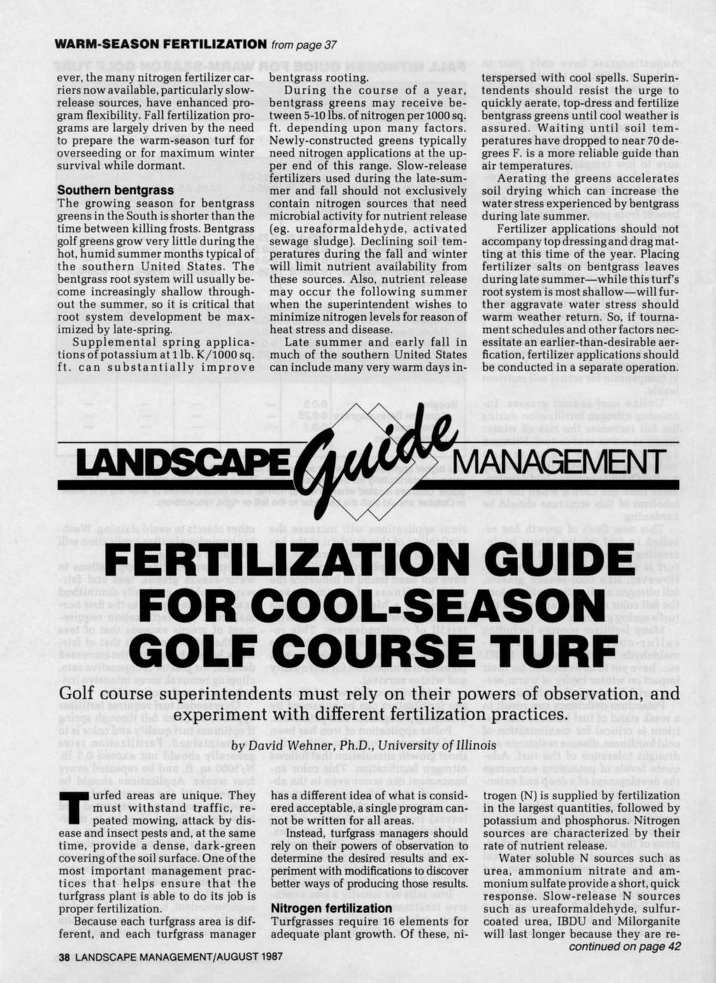 WARM-SEASON FERTILIZATION from page 37 ever, the many nitrogen fertilizer carriers now available, particularly slowrelease sources, have enhanced program flexibility.