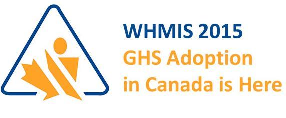 Why WHMIS 2015? Canada s WHMIS standard came into effect in 1988.