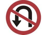 THIS SIGN MEANS: A. NO U-TURN. B. NO LEFT TURN. C. NO RIGHT TURN. D. NO TURNING. 6.