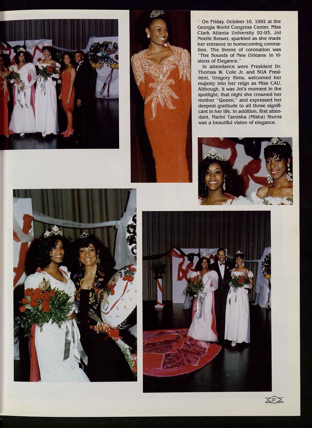 On Friday, October 16, 1992 at the Georgia World Congress Center, Miss Clark Atlanta University 92-9:3, Joi Noelle Brewer, sparkled as she made her entrance to homecoming coronation.