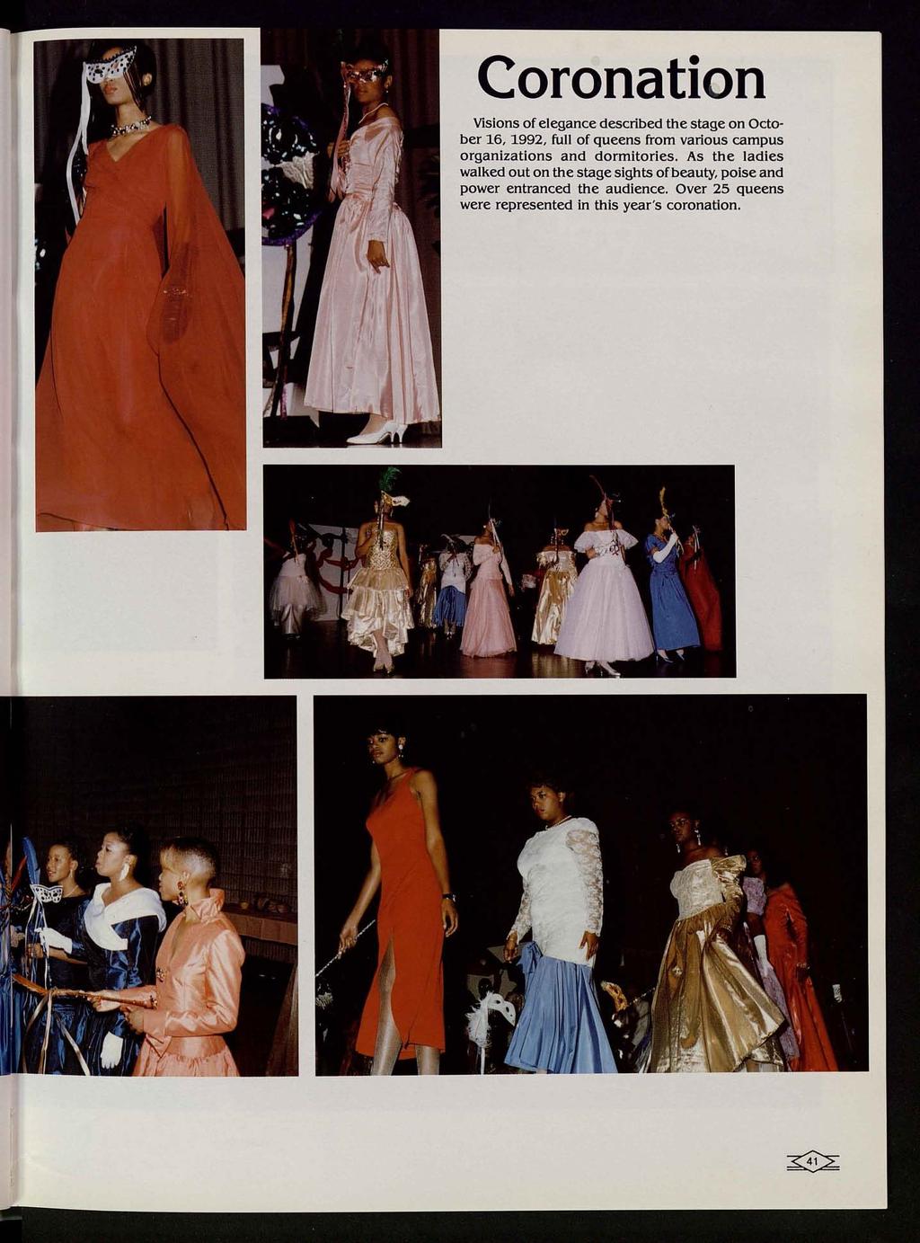 Coronation Visions of elegance described the stage on October 16, 1992, full of queens from various campus organizations and dormitories.