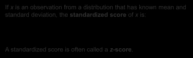 deviation A standardized score is often called a z-score. Example Jenny earned a score of 86 on her test.