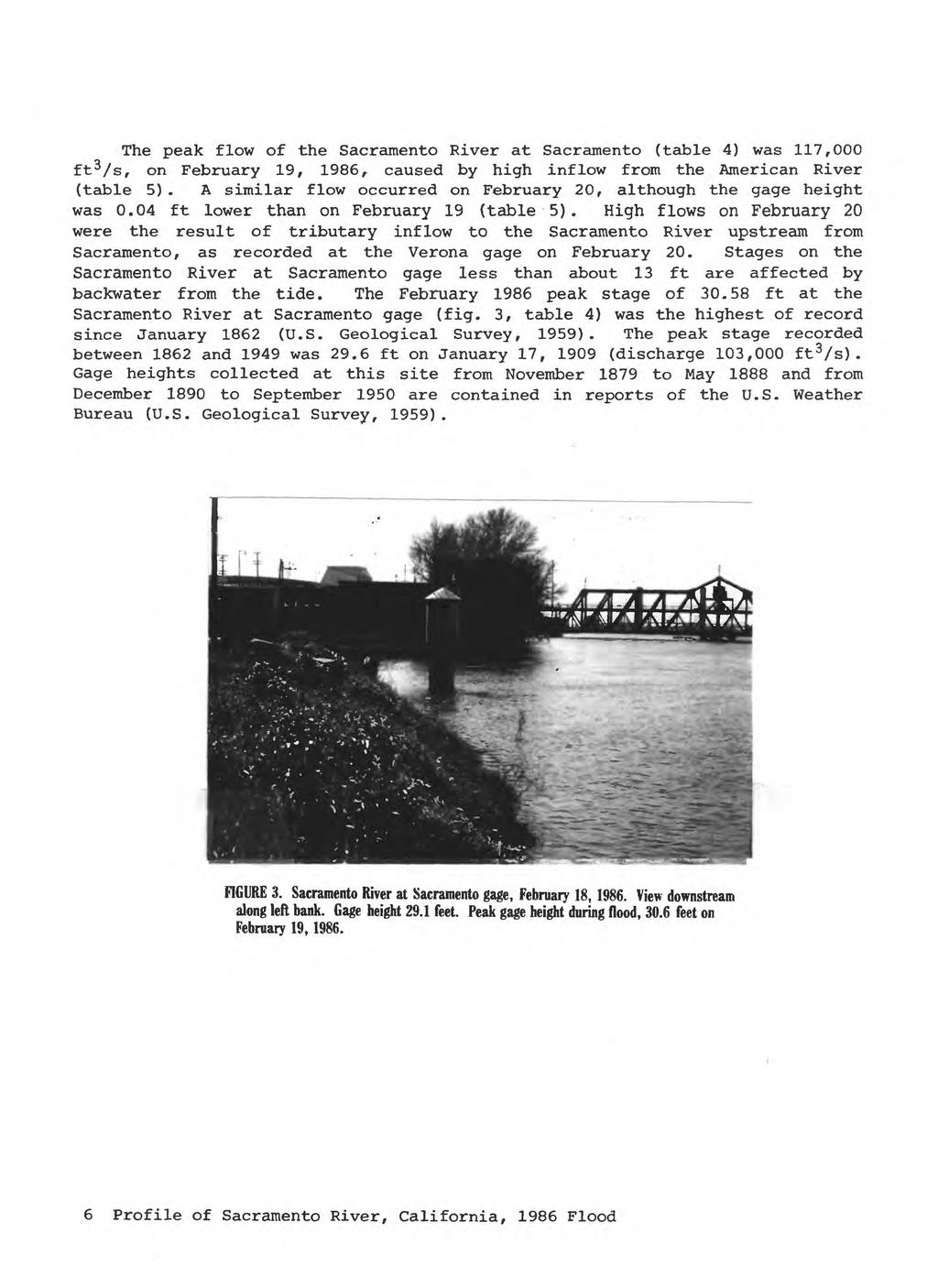 The peak flow of the Sacramento River at Sacramento (table 4) was 117 ft 3 /s f on February 19, 1986 1 caused by high inflow from the American River (table 5).