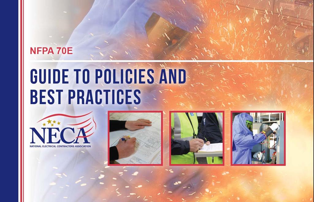 NFPA 70E Policies and Best Practices Overview o Understand Compliance Requirements o Provide guidelines for a safe work environment o Effectively communicate policies to employees and