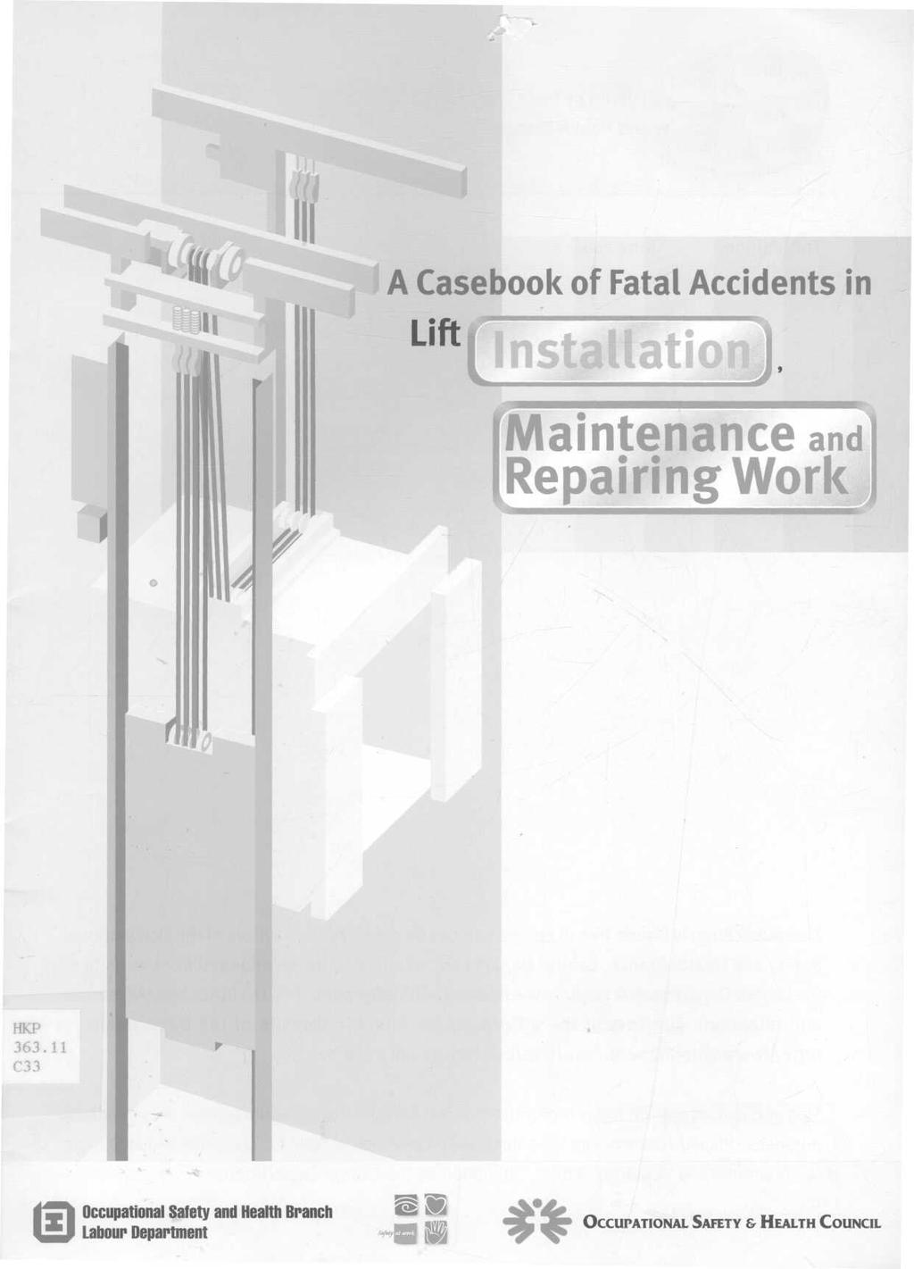 A Casebook of Fatal Accidents in 11 r Lift nstc 1 Vlaint ance and Repa ngwork HKP 363.