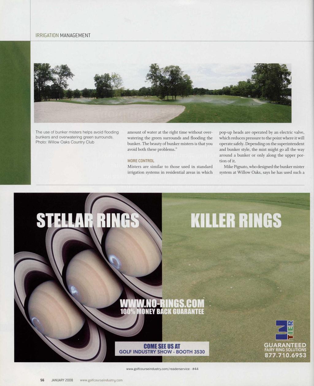 The use of bunker misters helps avoid flooding bunkers and overwatering green surrounds.