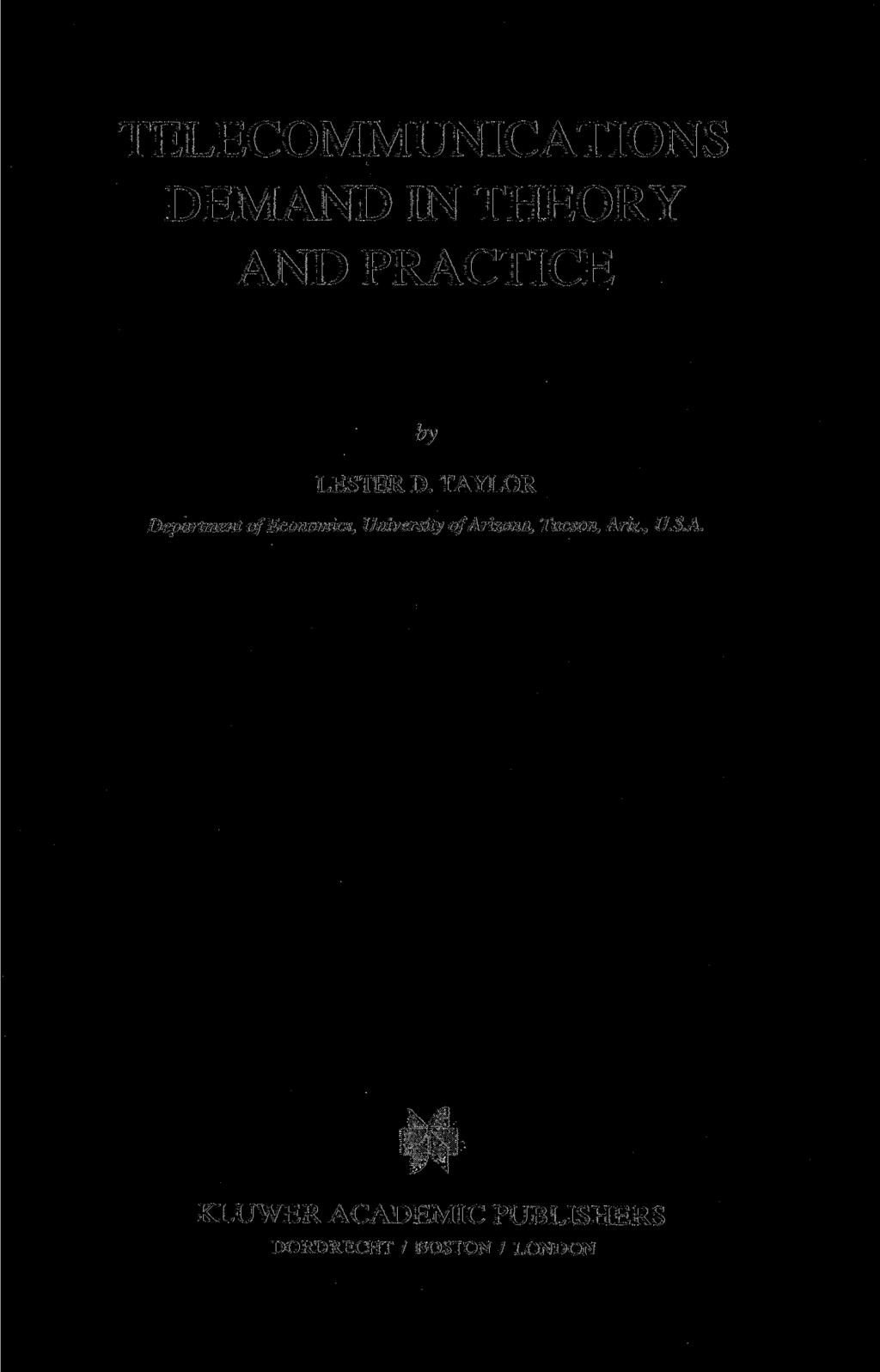TELECOMMUNICATIONS DEMAND IN THEORY AND PRACTICE by LESTER D.