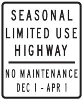 5 - Roadway Conditions NYR8-10 This sign shall be used to post highways that have been designated as seasonal limited use highways in accordance with Section 205-a of the Highway Law.