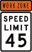 9 - Speed Limits NYW8-45 / R2-1 Work zone speed limits are used to slow traffic through a construction or maintenance work site. Used properly, they can help manage work zone traffic.