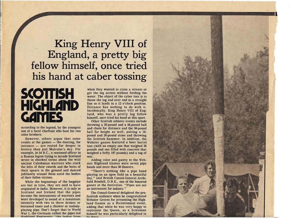 ~---- I > fellowhirnself, King Henry VIII of England, a pretty big once tried his hand at caber tossing according to the legend, by the youngest son of a local chieftain who beat his two older