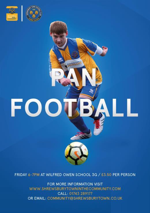 PAN Football Shrewsbury Town Football in the Community are running sessions for footballers with differing impairments playing together for males and females of all abilities aged 12-16years of age
