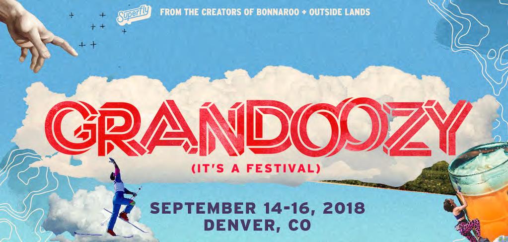 11 GRANDOOZY MUSIC FESTIVAL From Superfly, the creators of Bonnaroo and Outside Lands,