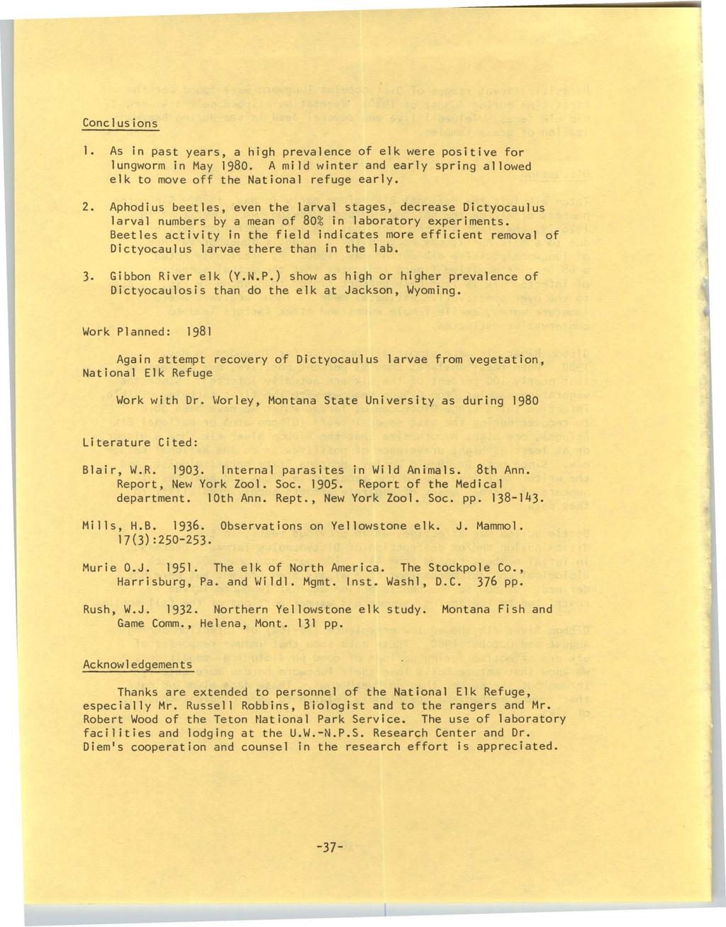 University of Wyoming National Park Service Research Center Annual Report, Vol. 4 [1980], Art. 6 Conclusions 1. As in past years, a high prevalence of elk were positive for lungworm in May 1980.