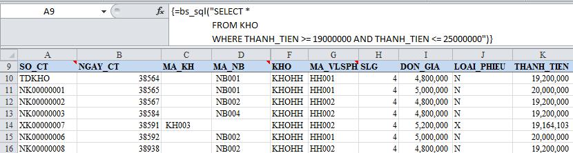 =bs_sql("select * FROM KHO WHERE THANH_TIEN BETWEEN 19000000 AND 25000000 ") fieldname BETWEEN a AND b Tƣơng đƣơng với