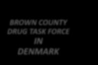 County Patrol made 1 traffic stop and issued 1 warning BROWN COUNTY DRUG TASK FORCE No ongoing investigations in the village at this time, but the DEOs will be in contact with officers from