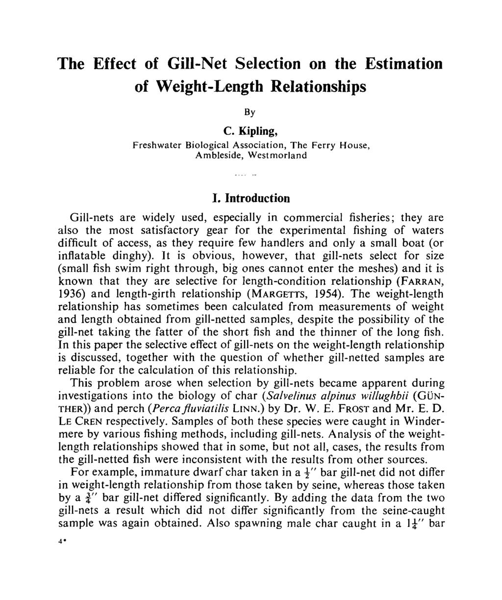 The Effect of Gill-Net Selection on the Estimation of Weight-Length Relationships By C. Kipling, Freshwater Biological Association, The Ferry House, Ambleside, Westmorland I.