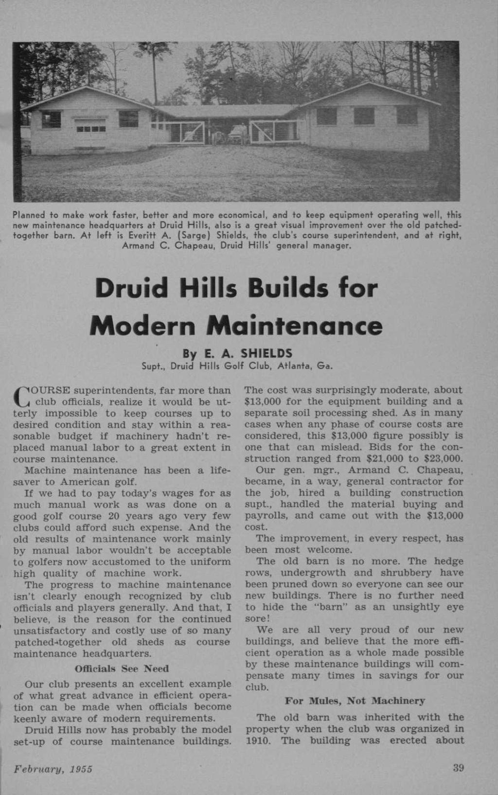 Planned to make work faster, better and more economical, and to keep equipment operating well, this new maintenance headquarters at Druid Hills, also is a great visual improvement over the old
