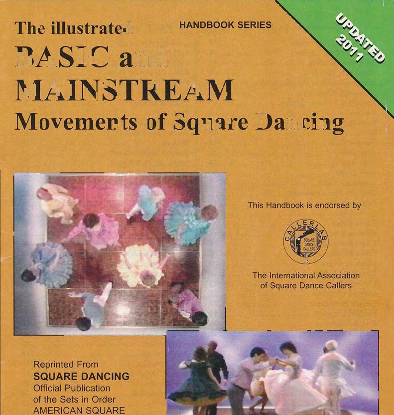 The illustrated HANDBOOK SERIES BASIC and MAINSTREAM Movements of Square Dancing This Handbook is endorsed by * The