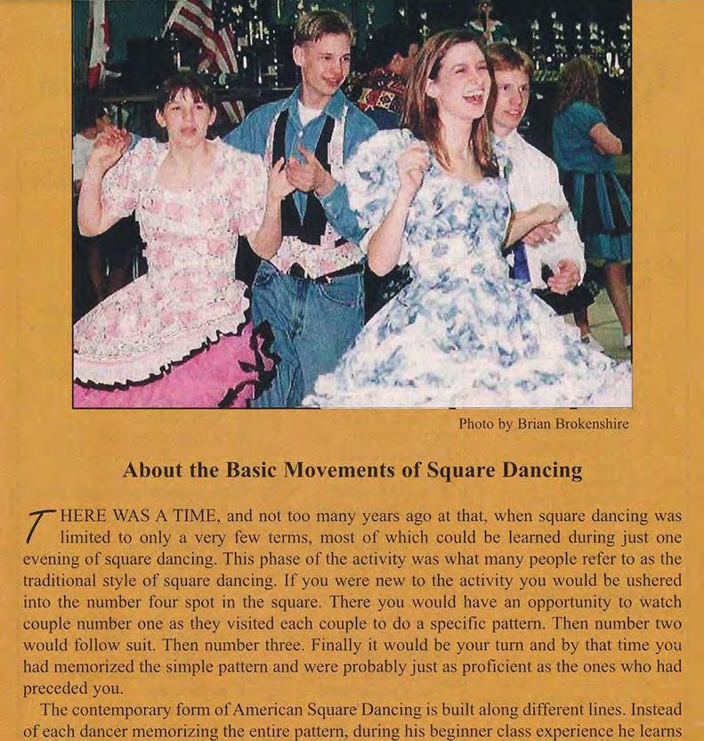 Photo by Brian Brokenshire About the Basic Movements of Square Dancing T HERE WAS A TIME, and not too many years ago at that, when square dancing was limited to only a very few telms, most of which