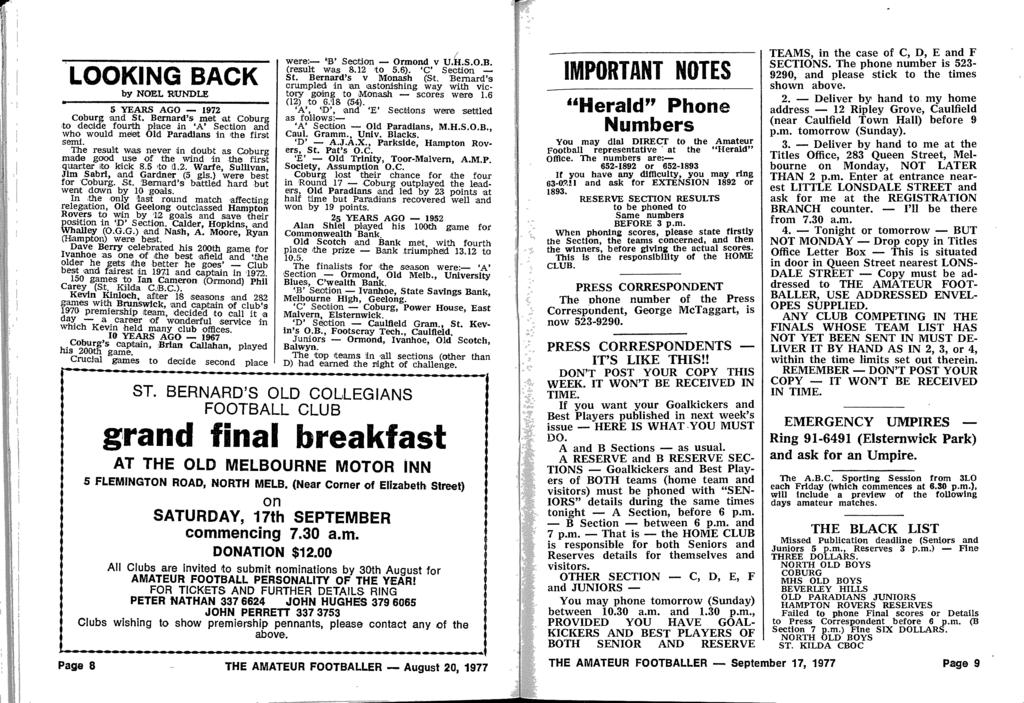 LOOKING BACK by NOEL RUNDLE 5 YEARS AGO - 1972 Coburg and St Bernard's met at Coburg to decide fourth place in 'A' Section and who would meet Old Paradlans in the first semi The result was never in